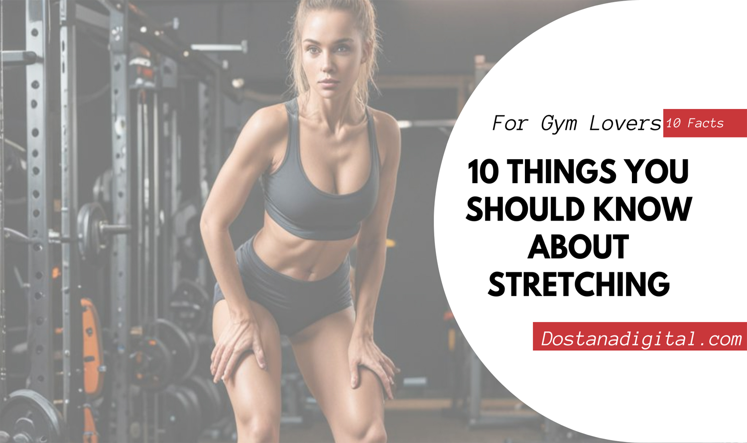 10 Things You Should Know About Stretching